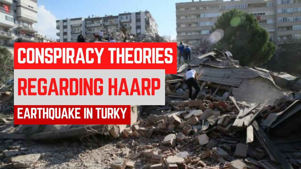 Conspiracy Theories Link HAARP To Earthquakes In Turkey And Syria